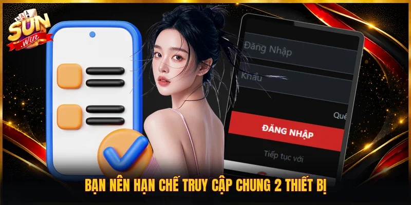 Bạn nên hạn chế truy cập chung 2 thiết bị
