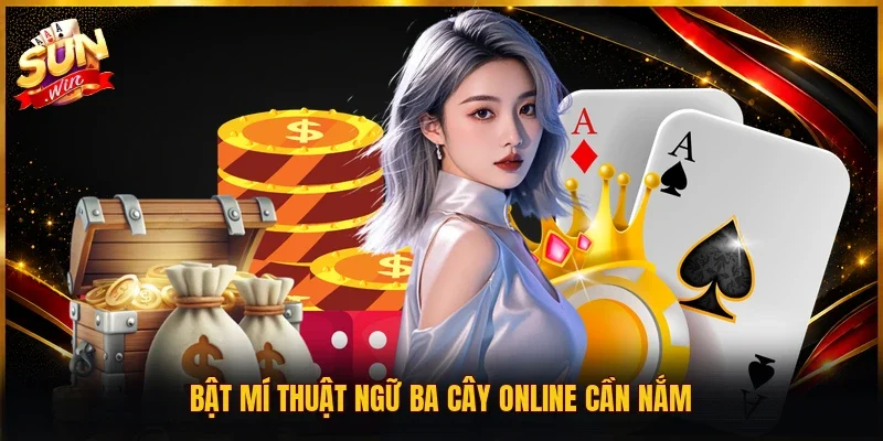 Bật mí thuật ngữ ba cây online cần nắm
