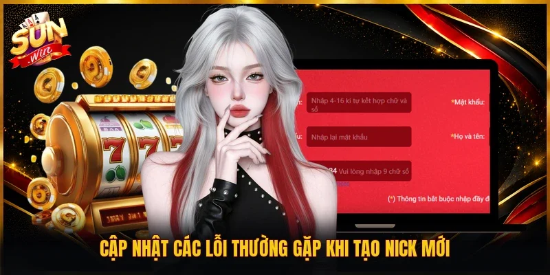 Cập nhật các lỗi thường gặp khi tạo nick mới