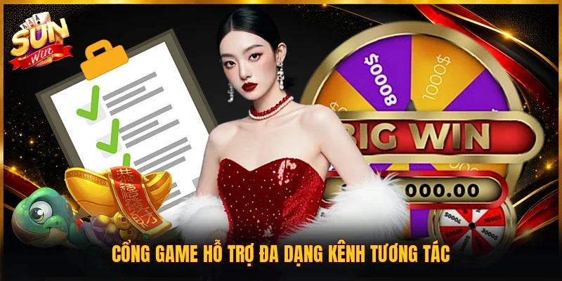 Cổng game hỗ trợ đa dạng kênh tương tác