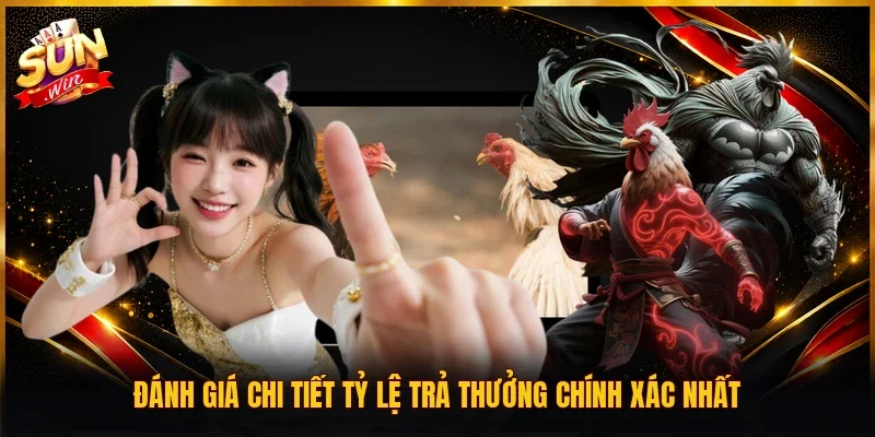 Đánh giá chi tiết tỷ lệ trả thưởng chính xác nhất