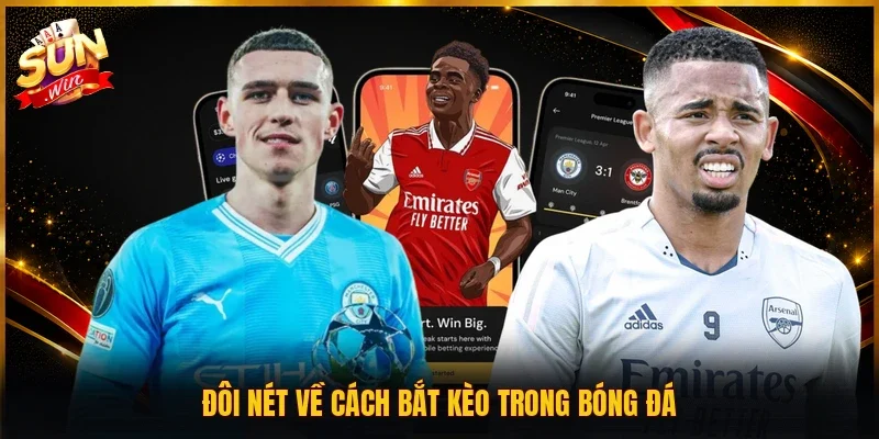Đôi nét về cách bắt kèo trong bóng đá