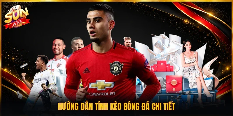 Hướng dẫn tính kèo bóng đá chi tiết
