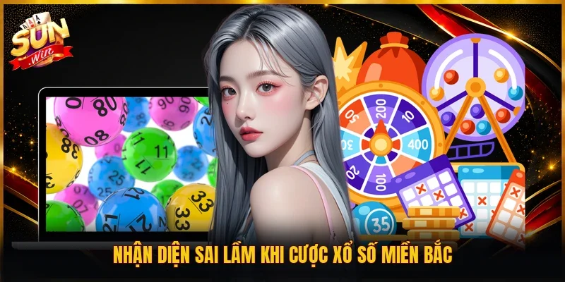 Nhận diện sai lầm khi cược xổ số miền Bắc