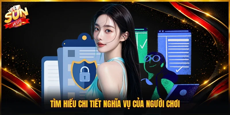 Tìm hiểu chi tiết nghĩa vụ của người chơi
