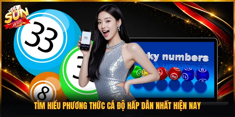 Tìm hiểu phương thức cá độ hấp dẫn nhất hiện nay