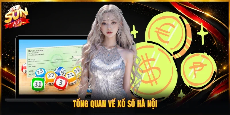 Tổng quan về xổ số Hà Nội